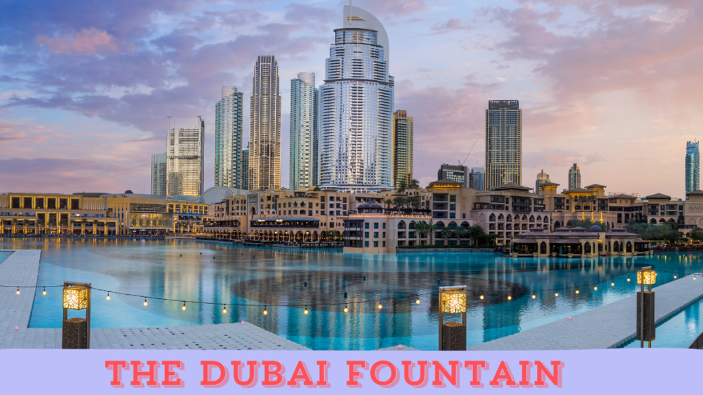 The Dubai Fountain